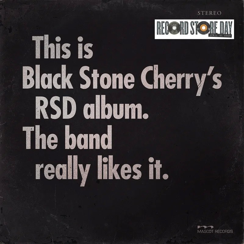 Black Stone Cherry : This is Black Stone Cherry's RSD album. The band really likes it. (LP) RSD 2025