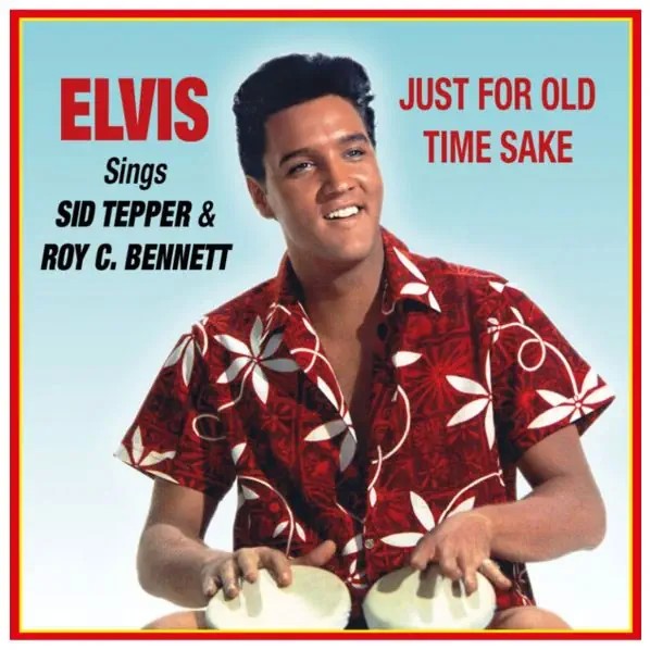 Presley, Elvis : Sings Sid Tepper & Roy C. Bennett – Just For Old Time Sake (CD) RSD 2025