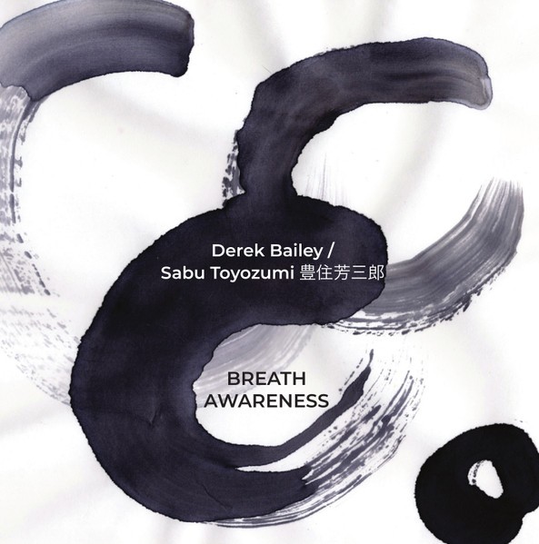 Derek Bailey / Sabu Toyozumi : Breath Awareness (CD)