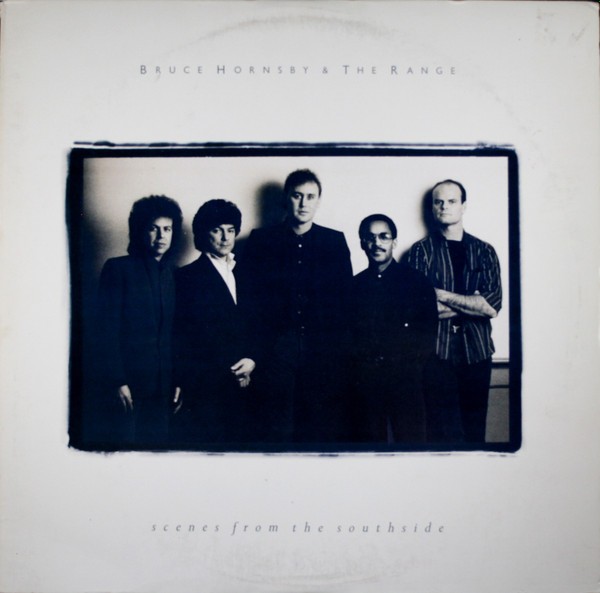 Hornsby, Bruce & The Range : Scenes from the southside (LP)