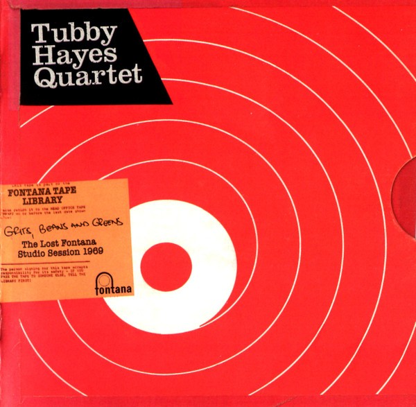 Tubby Hayes Quartet : Grits, beans and greens (the lost fontana studio session 1969) (LP)