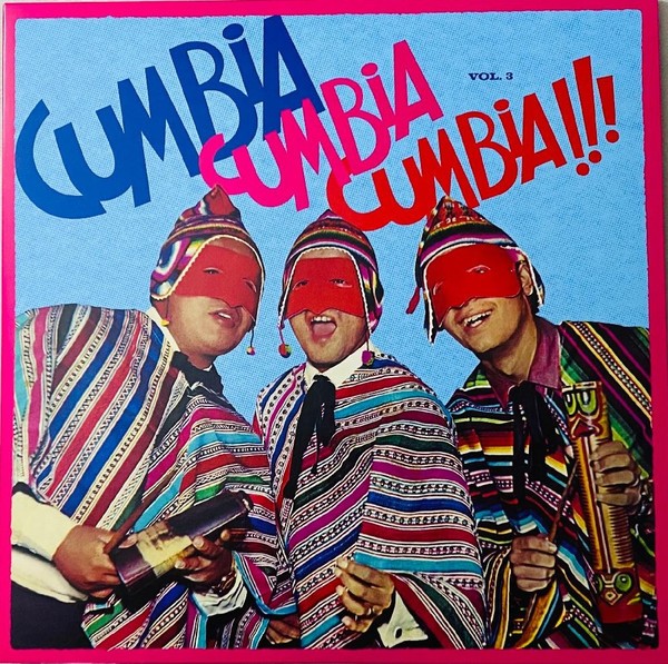 Cumbia Cumbia Cumbia!!! Vol. 3 (2-LP)