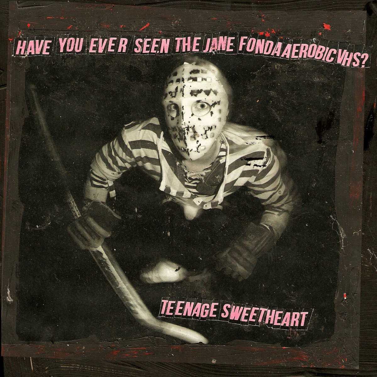 Have You Ever Seen The Jane Fonda Aerobic VHS : Teenage Sweetheart (LP)