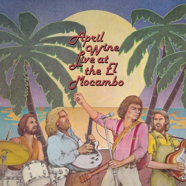 April Wine : Live at the El Mocambo (LP)