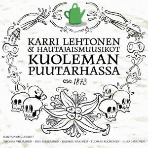 Karri Lehtonen & Hautajaismuusikot : Kuoleman puutarhassa (LP)