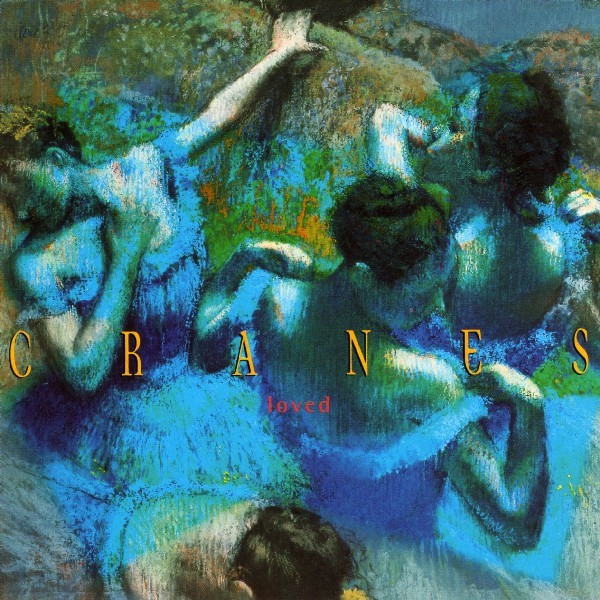 Cranes : Loved (LP)