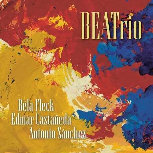 Béla Fleck, Edmar Castaneda & Antonio Sanchez : BEATrio (LP)
