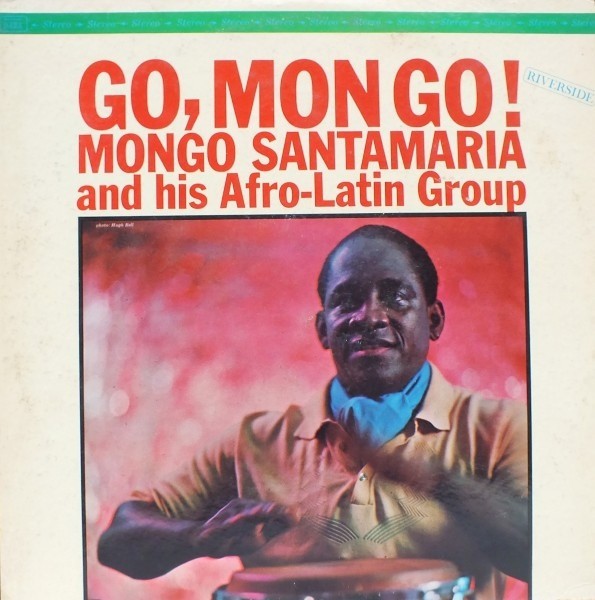 Santamaria, Mongo and his Afro-Latin Group : Go, Mongo, Go! (LP)