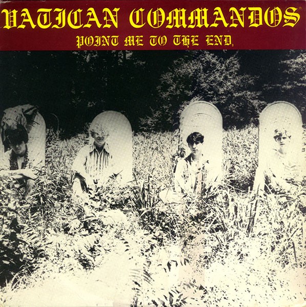 Vatican Commandos : Point Me To The End (LP)