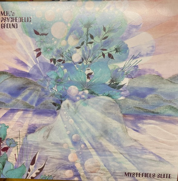 M.H.'s  Psychedelic Ground : Mysterious Suite (LP)