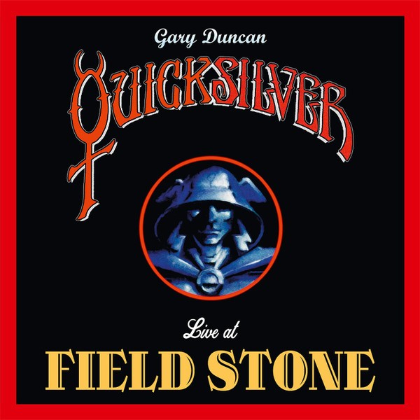 Gary Duncan Quicksilver : Live At Field Stone (LP)