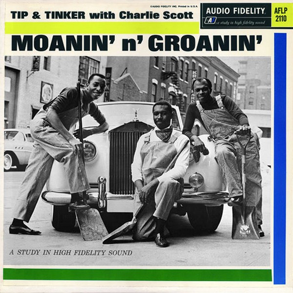 Tip & Tinker with Charlie Scott : Moanin' n' Groanin' (LP)