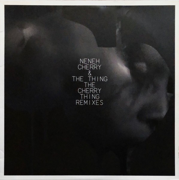 Cherry, Neneh : Neneh Cherry & the Thing  Remixes (LP)