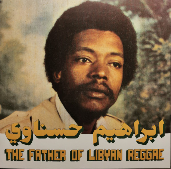Hesnawi, Ibrahim : The Father of Libyan Reggae (LP)