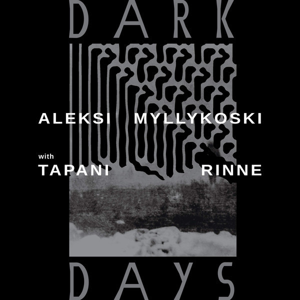 Myllykoski, Aleksi / Tapani Rinne: Dark Days (2-LP)