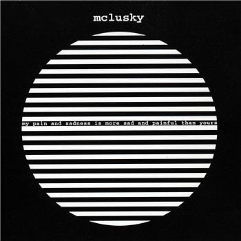 Mclusky : My Pain and Sadness is More Sad and Painful Than Yours (LP)