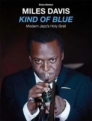 Davis, Miles : Kind Of Blue - Modern Jazz's Holy Grail (CD)