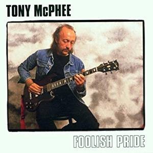 McPhee, Tony : Foolish Pride (CD)