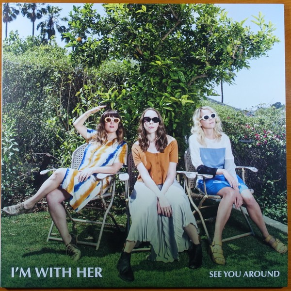 I'm With Her : See You Around (LP)