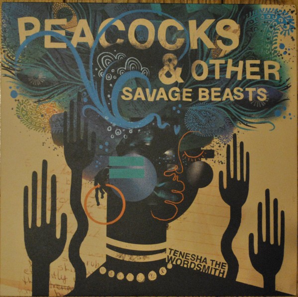 Tenesha The Wordsmith : Peacocks & Other Savage Beasts (LP)