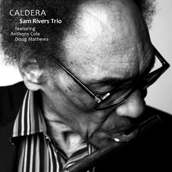 Rivers, Sam Trio Featuring Matthews, Doug And Cole, Anthony : Caldera (CD)