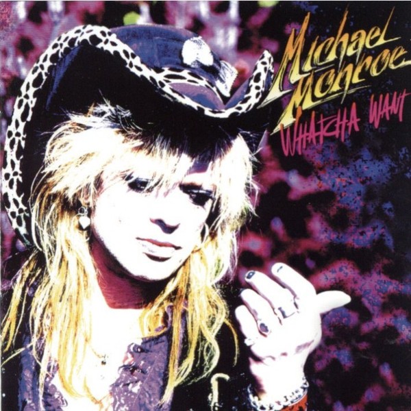Monroe, Michael : Whatcha Want (CD)
