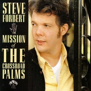 Forbert, Steve : Mission Of The Crossroad Palms (CD)