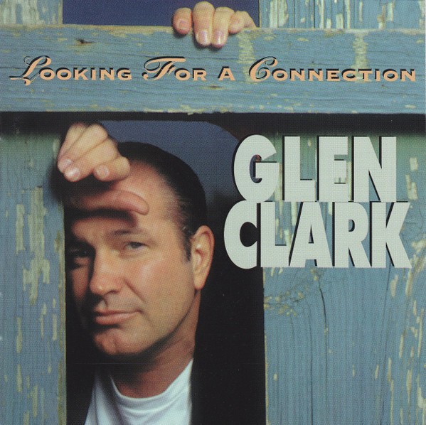 Clark, Glen : Looking For A Connection (CD)