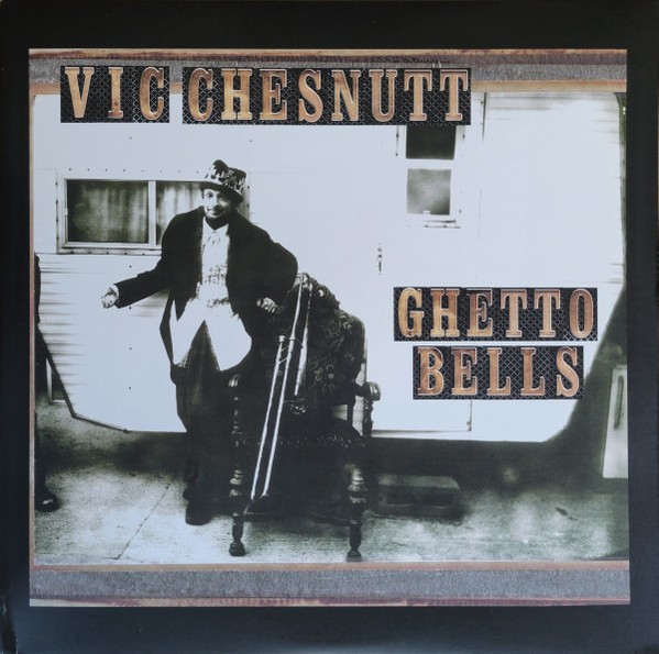 Chesnutt, Vic : Ghetto Bells (LP)