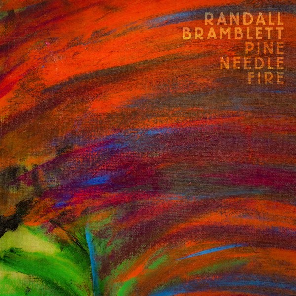 Bramlett, Randall : Pine Needle Fire (2-LP)