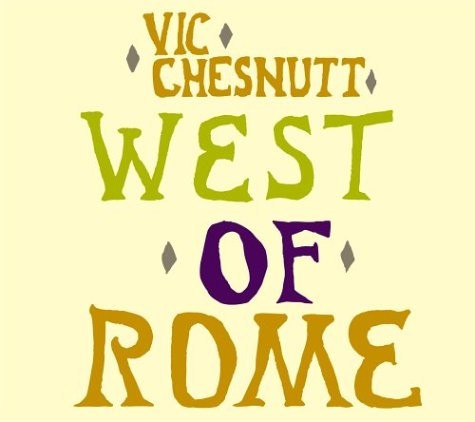 Chesnutt, Vic : Of Rome (LP)