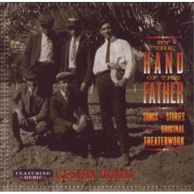 Escovedo, Alejandro : By The Hand Of The Father (CD)