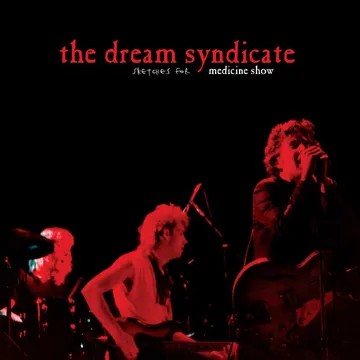Dream Syndicate : Sketches For Medicine Show (LP) RSD 26