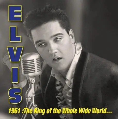 Presley, Elvis : 1961: King Of Whole Wide World (3-CD) RSD 26