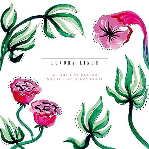 Luxury Liner : I've got five Dollars and it's Saturday Night (LP)
