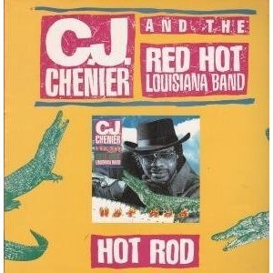 Chenier, C.J. And The Red Hot Louisiana Band : HotRod (LP)