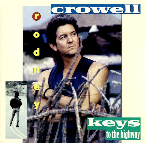 Crowell, Rodney : Keys To The Highway (LP)