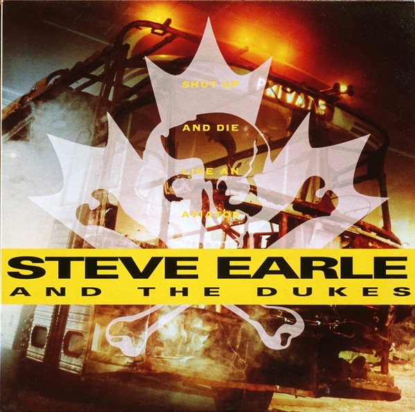 Earle, Steve And The Dukes : Shut Up And Die Like An Aviator (2-LP)