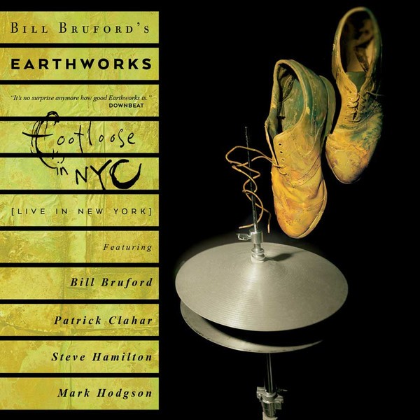 Bruford, Bill's Earthworks : Footloose In NYC (2-CD)