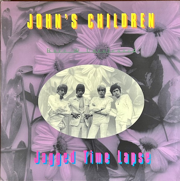 John's Children : Jagged Time Lapse ( Rare & Unreleased) (LP)