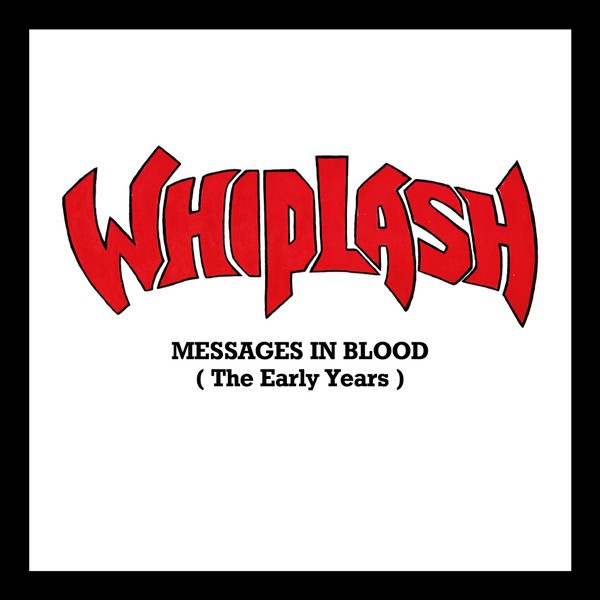 Whiplash : Messages In Blood (The Early Years) (LP)