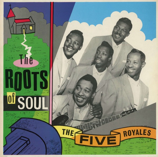 Five Royales : The Roots Of Soul (LP)