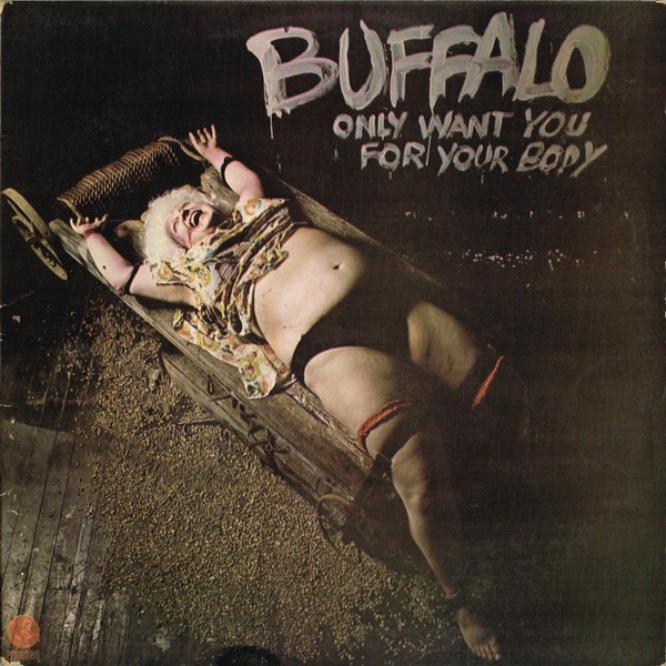 Buffalo : Only Want You For Your Body (LP)