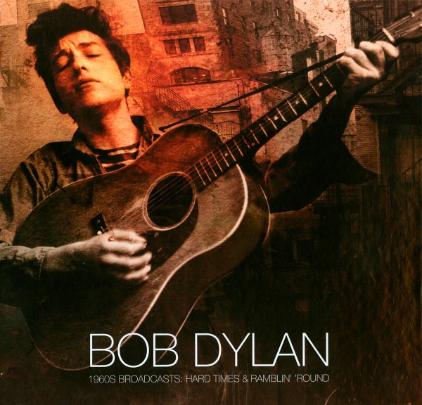 Dylan, Bob : 1960s Broadcasts, Hard Times & Ramblin' Round (3-LP)
