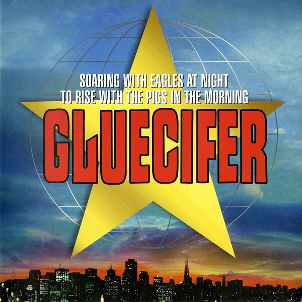Gluecifer : Soaring with Eagles at Night to Rise with the Pigs in the Morning (LP)