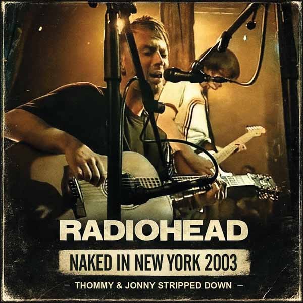 Radiohead : Naked in New York 2003 (CD)