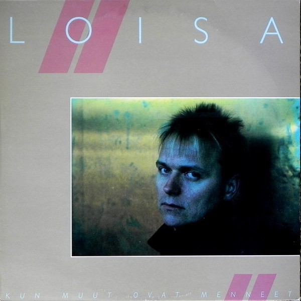 Loisa : Kun Muut Ovat Menneet (LP)