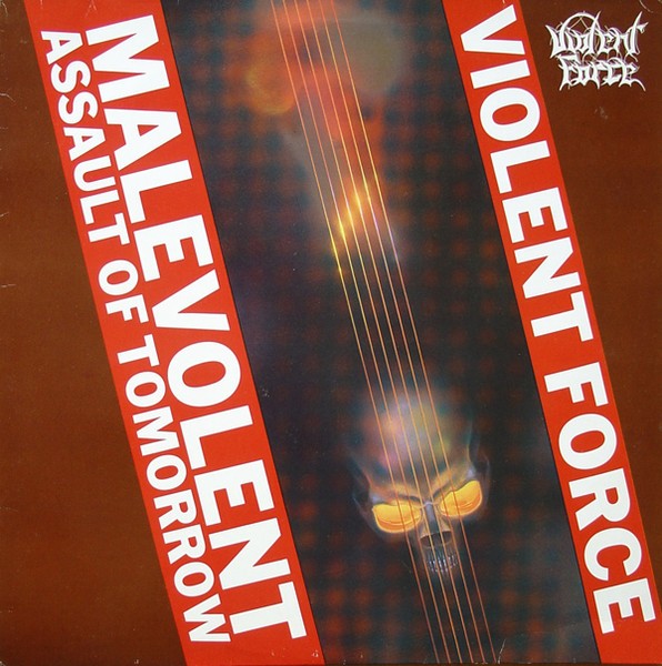 Violent Force : Malevolent Assault Of Tomorrow (LP)
