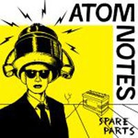 Atom Notes : Spare Parts (LP)