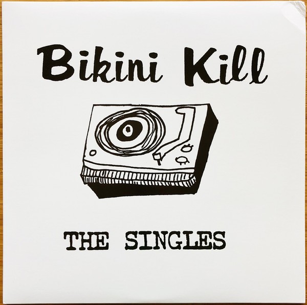 Bikini Kill : The Singles (12")